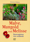 Malve, Mangold und Melisse